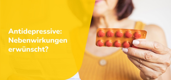 Antidepressiva: Nebenwirkungen erwünscht?